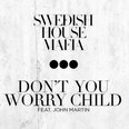 Swedish House Mafia - 'Don't You Worry Child'